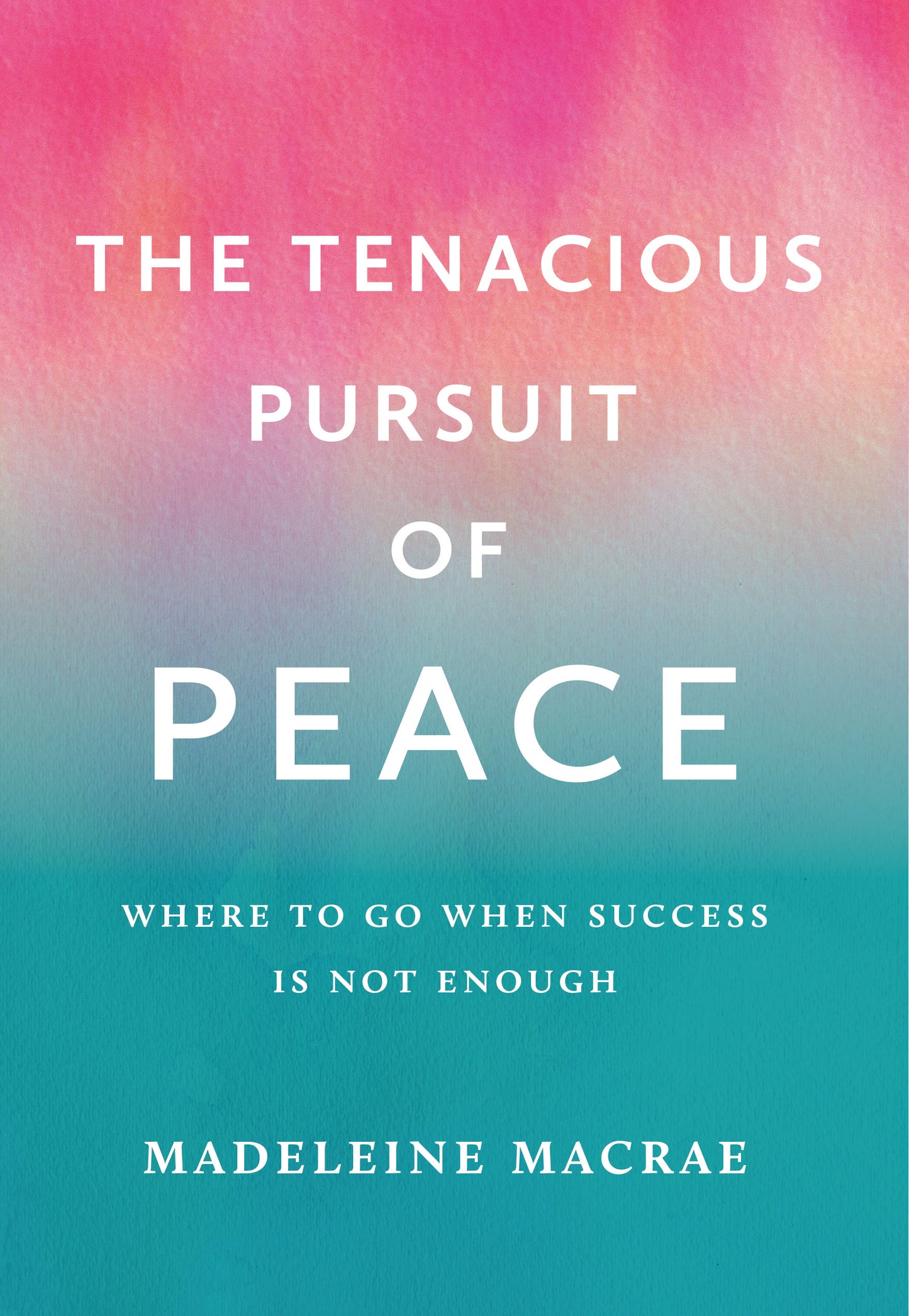 The Tenacious Pursuit of Peace