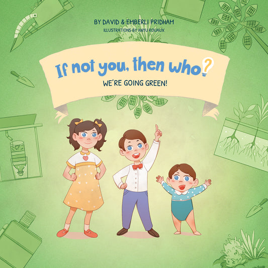 If Not You, Then Who? Volume 4: We're Going Green!