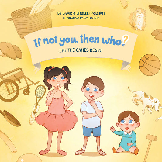 If Not You, Then Who? Volume 3: Let the Games Begin!
