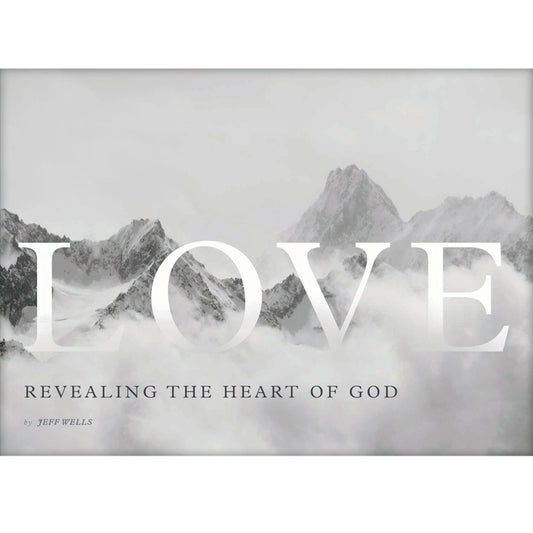 Love: Revealing the Heart of God