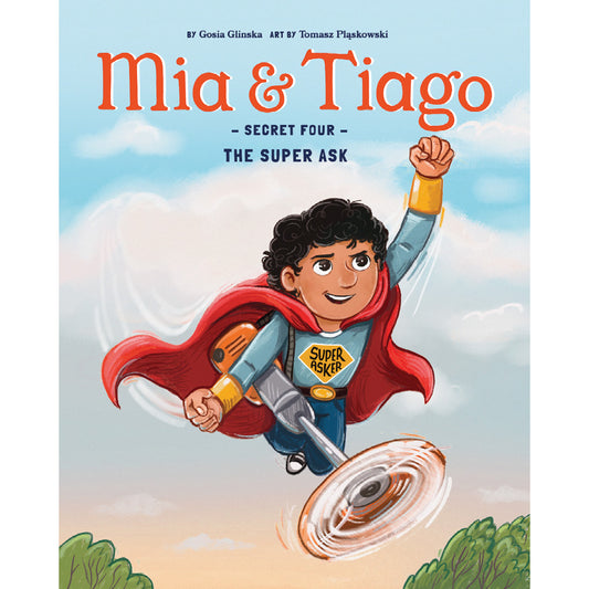 Mia & Tiago and The Super Ask Principle (Book Four)