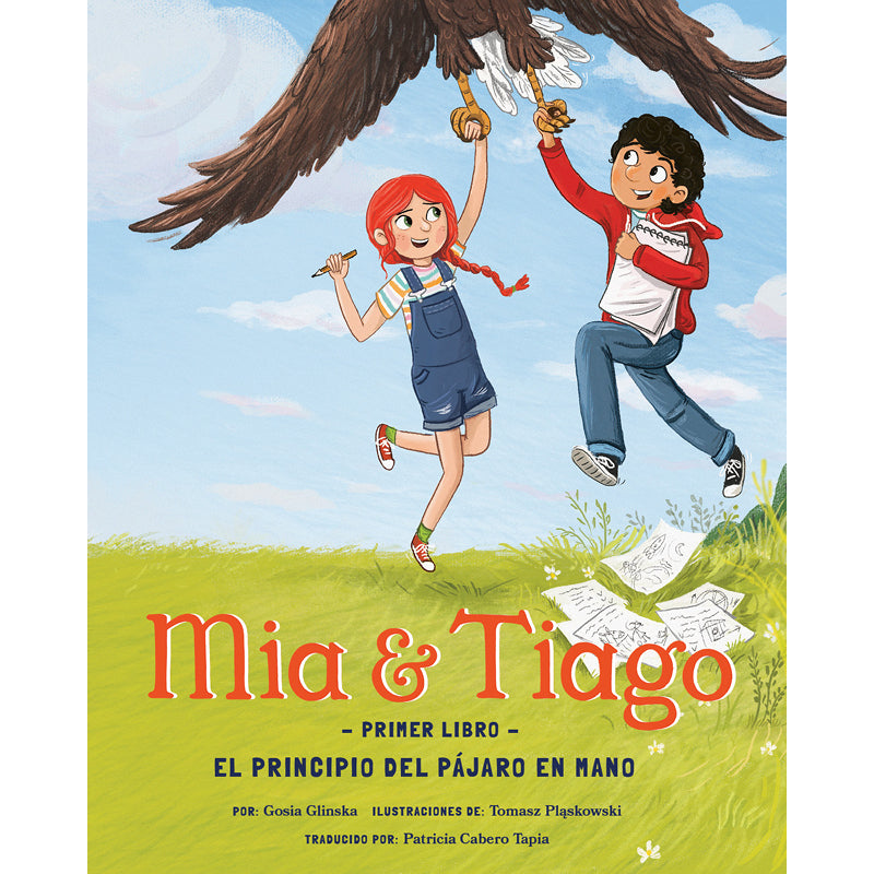 Mia & Tiago Primer Libro -  EL PRINCIPIO DEL PÁJARO EN MANO