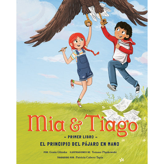 Mia & Tiago Primer Libro -  EL PRINCIPIO DEL PÁJARO EN MANO
