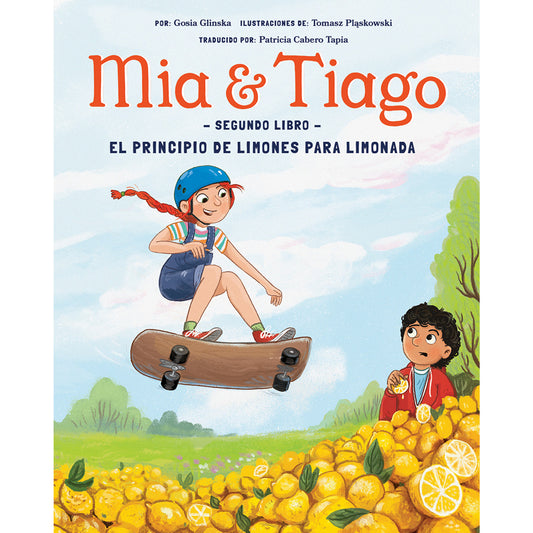 Mia & Tiago Segundo Libro -  EL PRINCIPIO DE LIMONES PARA LIMONADA