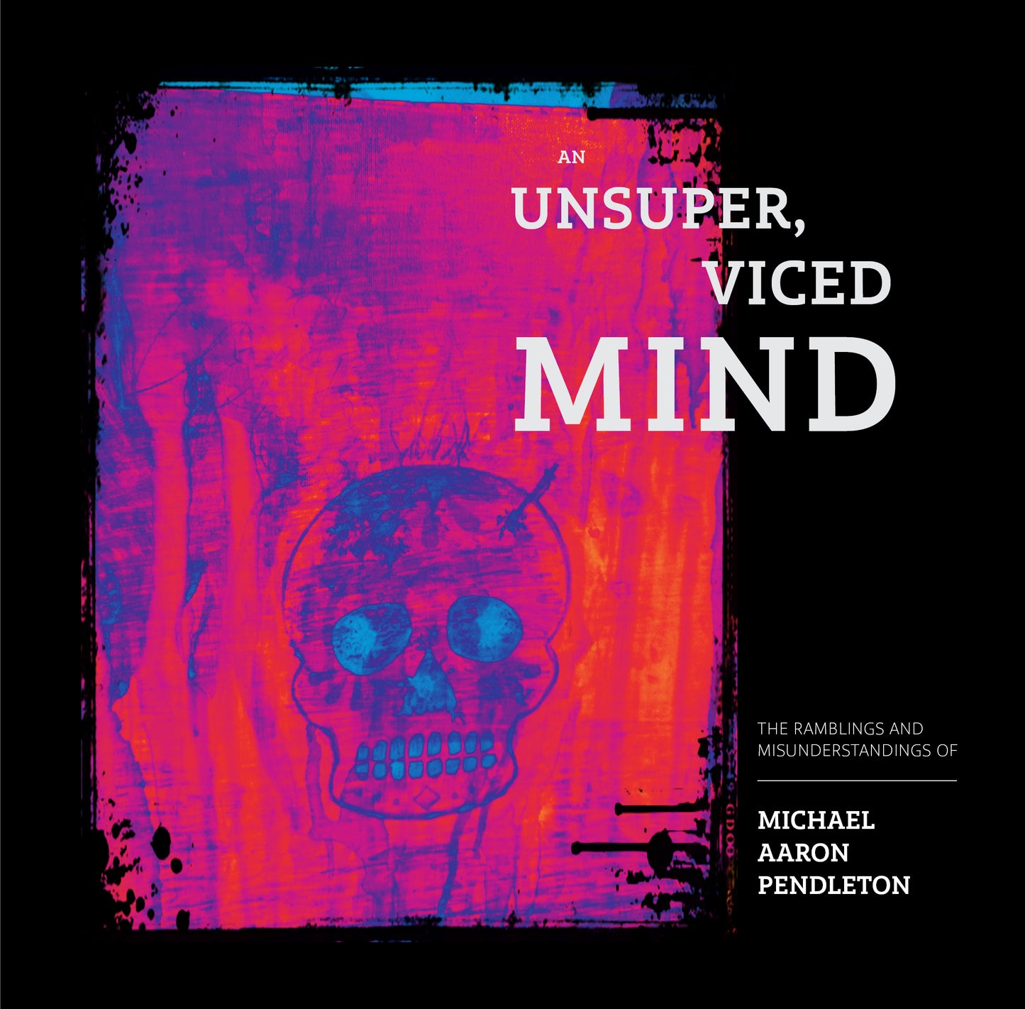 An Unsuper, Viced Mind