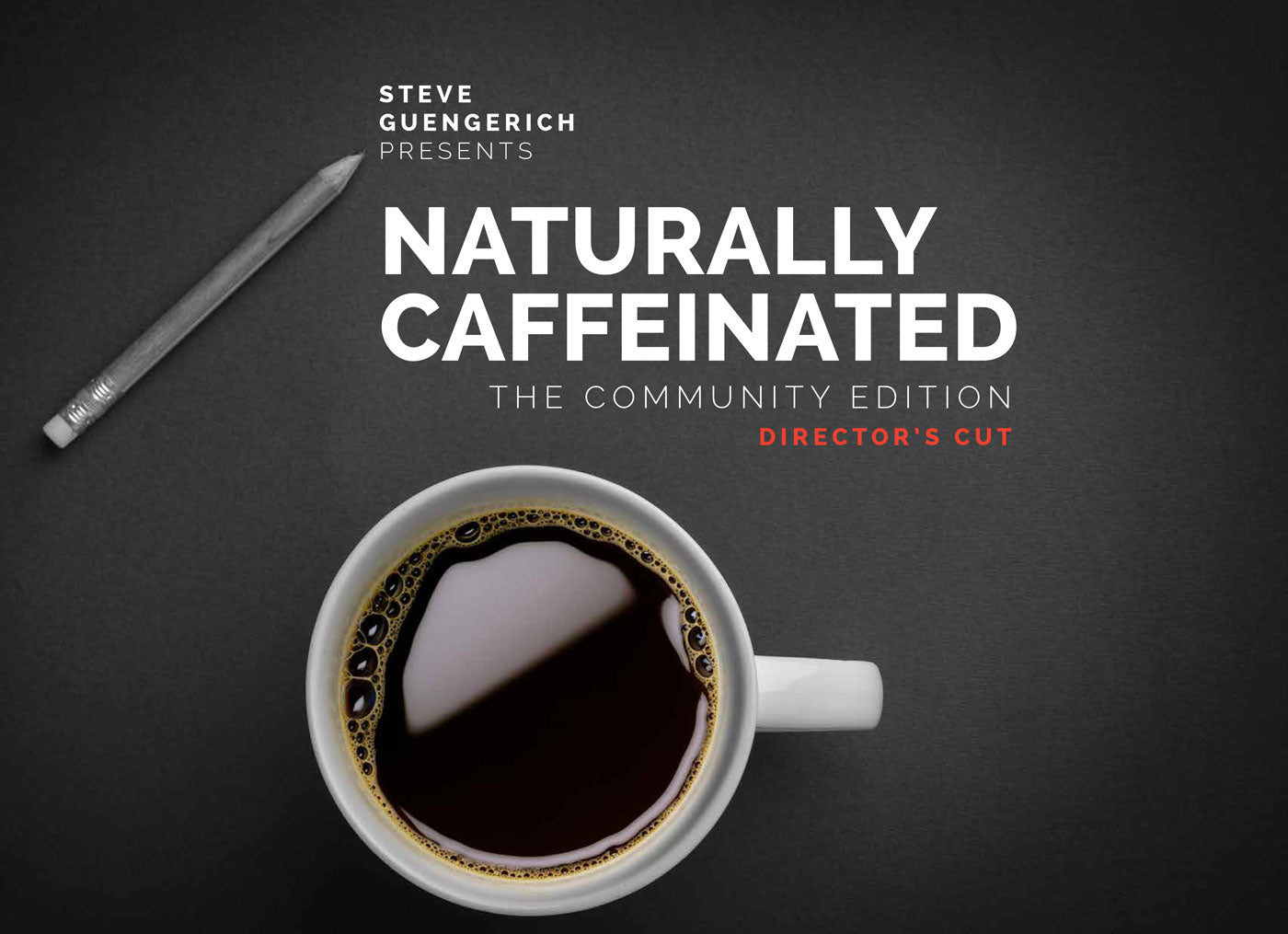 Naturally Caffeinated [Director's Cut]